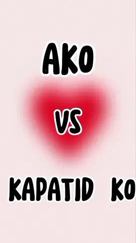 #CapCut  Ako vs Kapatid ko