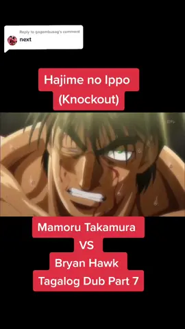 Replying to @gagambusog Knockout - Takamura VS Hawk (Tagalog Dub) Part 7#anime #fyp #fy #knockout #hajimenoippo #ippo #takamuravshawk #tagalogdubbed #nocopyrightinfringementintended