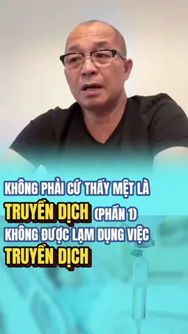 Không phải cứ thấy mệt là truyền dịch. Không được lạm dụng việc truyền dịch (Phần 1 - Trích livestream bổ trợ kiến thức của bác sĩ Nguyễn Duy Cương cho cộng đồng Cửa Sổ Vàng tại fanpage Cửa Sổ Vàng-Nguyễn Duy Cương) #bacsinguyenduycuong #drcuong #drcuongcsv #truyendich #hoangtrang_mebap 