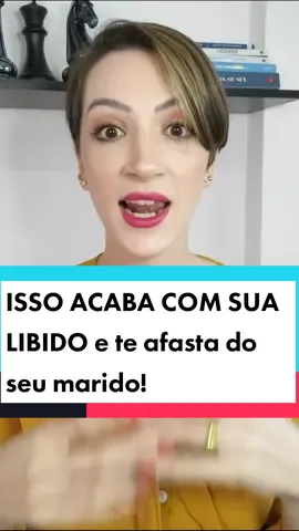 ISSO ACABA COM SUA LIBIDO e te afasta do seu marido!#sresrasalvan #libido #baixalibido #libidobaixa 