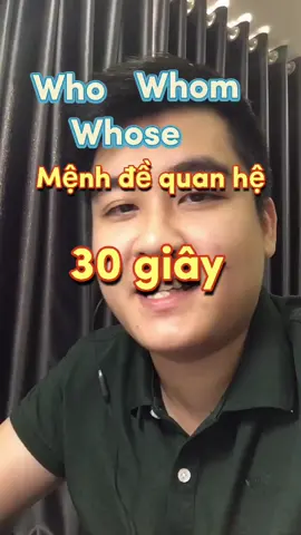 Sử dụng who whom whose trong mệnh đề quan hệ. #LearnOnTikTok #hoccungtiktok