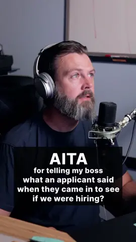 AITA for telling my boss what an applicant said when they came in to see if we were hiring? #reddit #redditstories #aita #fyp #fypシ #foryoupage #storytime #amitheawhole #story #storytelling #storyteller