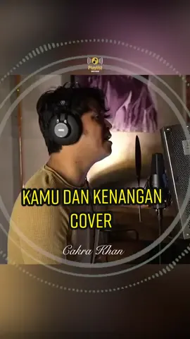 Kamu dan Kenangan - Cakra Khan #kamudankenangan #cakrakhan #