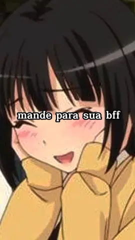 #mandeparasuabff#melhoramiga#animes#edit#viral#nflopa#fyyy 