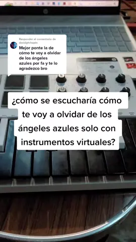 Respuesta a @davidgtchapin #angelesazules #comotevoyaolvidar #cover #instrumentosvirtuales #parati #foryou #losangelesazules