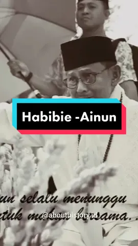 Habibie cerita tentang Ainun. #bjhabibie #sejarah #sejarahindonesia #pahlawan #habibieainun #fyp #tiktokpelitfyp #xyzbca