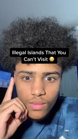 Illegal Islands That You Can’t Visit 😳 #fyp #xyzbca #viral #fypシ #foryoupage 