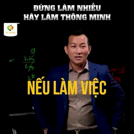 Đừng làm việc thật nhiều, hay làm việc thật thông minh. #tranquocphuc #7ngaychuyendoivanmenh #chuyendoivanmenh