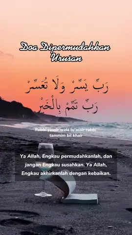 Doa Dipermudahkan Urusan. Rabbi yassir wala tu’assir rabbi tammim bil khair. Ya Allah, Engkau permudahkanlah, dan jangan Engkau susahkan. Ya Allah, Engkau akhirkanlah dengan kebaikan. #Doa #permudahurusan #kebaikan #fypシ