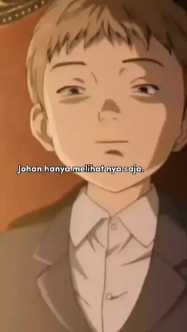 penyatir sejak kecil🥶 #johan #johanliebert #monster #anime 