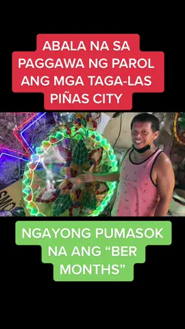 Abala na ang mga pagawaan ng parol sa Las Piñas City ngayon pumasok na ang “BER MONTHS” #fyp #foryoupage #christmas #josemariechan #bermonths #viral #pasko