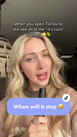 Literally every time I open TikTok, is it just me? 🤣🥴 #itscorn #cornsong #socialmediamanager #socialmediamarketing #trendingsounds2022