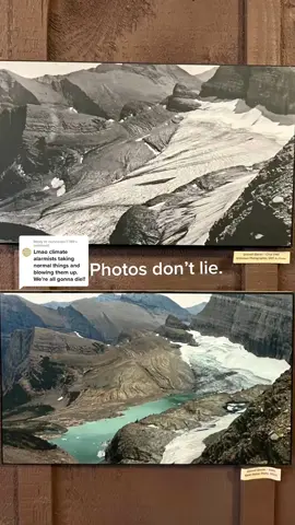 Replying to @rschneider7789 good thing Glacier National Park has before and after photos of the Glaciers! 🤦🏼‍♀️ go hike on a glacier and maybe you will learn and see what is happening