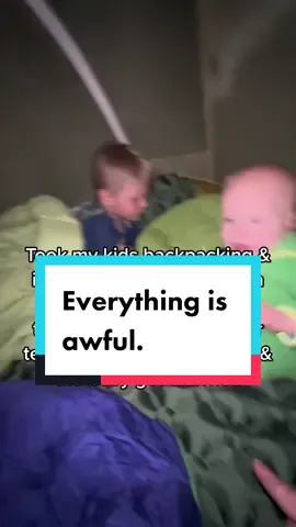 #backpackinglife #hikingwithkids #campingwithkids #everythingisawful