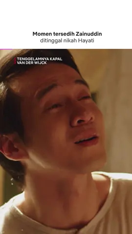 Sakit betul jadi Zainuddin 💔  #Tenggelamnyakapalvanderwijck  #Pevitapearce #Herjunotali