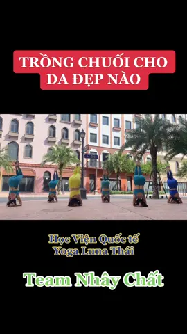 Muốn da đẹp phải chăm trồng chuối nhaaa ☺️☺️ #yoga #trongchuoi