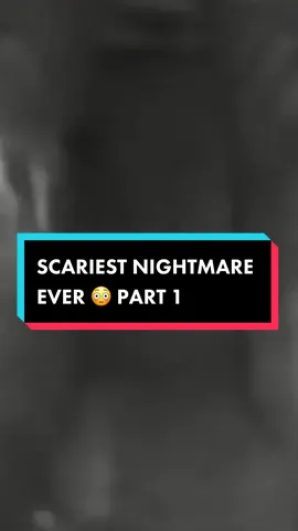 PART 1 !!! SCARIEST NIGHTMARE EVER 😳 #fyp #foryoupage #foryou #viral #kickbackcrew #scarystories #scarytiktoks #scaryvideos #creepystories #creepyvideos #podcast #podcastclips #nightmare #part1 