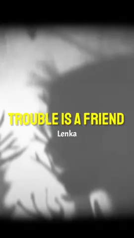 Trouble is a friend of mine..-Trouble Is A Friend - @lenkamusic -© All the copyrights belong to their respective owner.-#lenka #troubleisafriend #song #songs #songlyrics #lyricsvideo #lyricedits #lyrics #liriklagu #storywhatsapp #storywa #story #reels #aimlyrics #music #musicvideo #lagugalau #fyp #fypシ