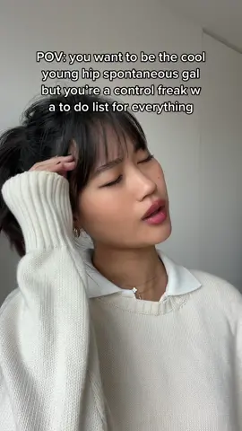 I want to have spontaneous moments within the planned moments. Do you get me??? 