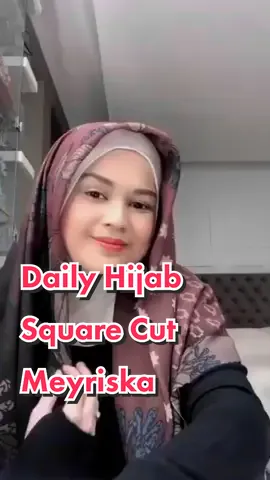 Daily Hijab Square Scarf Cut Meyriska #hijab #tutorialhijab #cutmeyriska #fyp