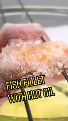 Fish Fillet With Hot Oil#tiktokfood #viral #delicious #fyp #MYFoodie #EasyRecipe #quickrecipes #Healtylife #fish