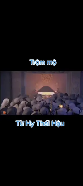 Tôn Đạo Anh trộm mộ Từ Hy Thái Hậu🫣