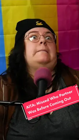 AITA: Missed Who My Partner Was Before Coming Out #reddit #apwstr #redditstories #story #humor #advice #opinion #comedypodcast 