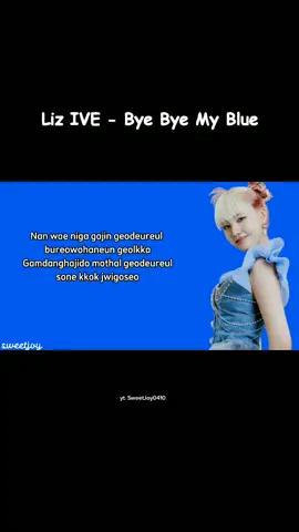 Liz Ive - Bye bye my blue by Yerin Baek  #liz #ive #lizive #coversong #lyrics #kpop #fyp 