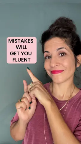 Making mistakes will get you fluent