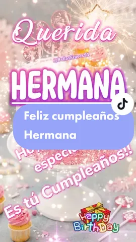 Dedicado a todas las hermanas❤️💐🎂 Feliz cumpleaños Hermana💞🌹#felizcumpleaños #felizcumpleañoshermana #felicidadeshermana #felizcumplehermana #felizcumpleaños #bellasfrases91👑 #bellasfrases👑 #frasesdecumpleaños #felizcumpleañoshermana #felicidades #viral #viralvideo #PARATI 