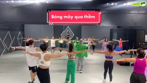 Bóng mây qua thêm - Trang Ex Dance Fitness Chuyên dạy nhảy ở HN. Facebook: Trang Ex Dance Fitness #trangex #trangexdancefitness #xuhuong 