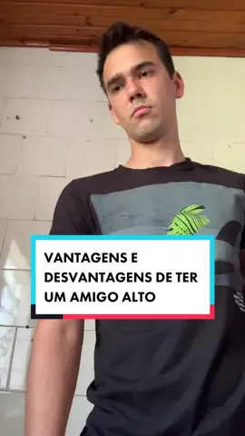 Vantagens e desvantagens de ter um amigo alto 😂 #comedia #memes #amigoalto #vantagensedesvantagens 