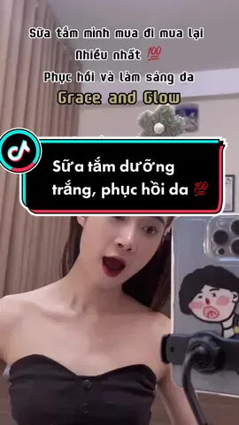 Sữa tắm tui dùng nè ✨💯💯💯#TuHaoDaSac #xuhuog2022 #xuhuong #muahangtaitiktokshop #kvsale #graceandglow