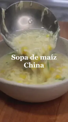 SOPA DE MAÍZ CHINA (receta de mi madre) 🥣 simple y deliciosa!   #sopademaiz #sopachina #comidachina #recetachina #recetaschinas #recetadeldia #sopafacil #soyui 