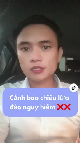 ❌❌❌Cảnh báo chiêu lừa đảo tinh vi và nguy hiểm ❌❌ #luadao #canhbao #canhbaoluadao #fyp #foryou #fypchallenge #xuhuong #leanontiktok #lehuubinhofficial 