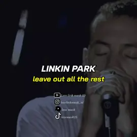 LINKIN PARK leave out all the rest #linkinpark #linkinparkfan #linkinparkfamily #musicmetallife #musicmetallove #musicmetall #musicmetal #metal #rocker #storywa #storywhatsapp #musikstory #musiklirik #musikvideo #musik_story #musiklirik #musikvideo #music_story #story #lirik #liriklagu #musik #music 