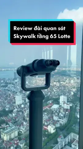 Review và trải nghiệm bước đi trên kính ở đài quan sát Skywalk tầng 65 Lotte #xuhuong #fyp #skywalk #lottetower #reviewcafe #reviewbar #diadiemsongao #mrskyofficial 