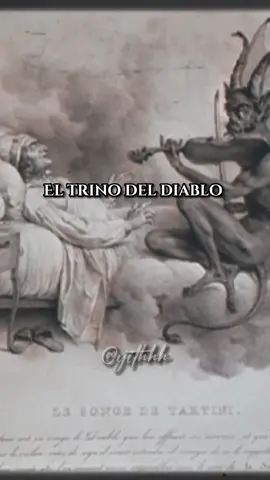 La leyenda del Trino del diablo con Giuseppe Tartini como autor. ¿Conocías su historia? ¡Aquí te lo cuento! 🔥#parati #fyp #foryou #fypシ #edits #lucifer #angelcaido #viral #misterio #arte 