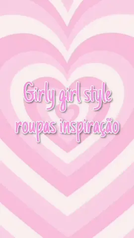 Girly girl style outfits inspiração 💗 #girly #moda #style #girlygirl #girlygirls #girlypink #pink #aesthetic #aestheticgirl #aestheticstyle #girlygirlstyle