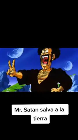 Mr. Satan salva a la Tierra #parati #fyp #gatillovision #dragonball #dragonballz #goku #mrsatan 