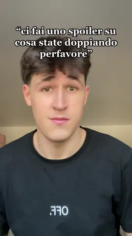 quando uscirà vi potró fare tutti gli spoiler del mondo😂😂