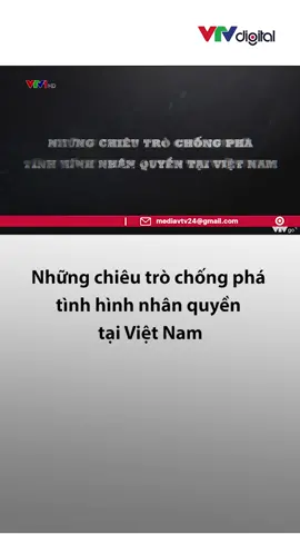 Vạch trần âm mưu chống phá của một số trang tin thiếu thiện chí, tổ chức phản động đối với thành tựu nhân quyền ở Việt Nam#vtv24#vtvdigital#xahoi