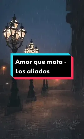 Los Aliado_Amor que mata #fyp #parati #music 