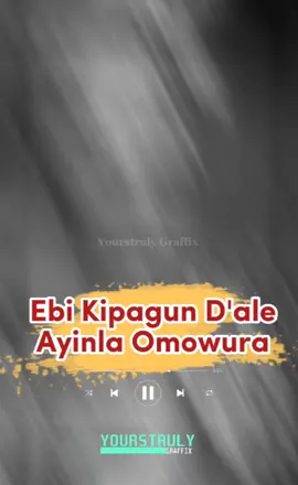 Ayinla Omowura #lyrics #lyricsvideo #apala  #throwbacksongs #yourstrulygraffix 
