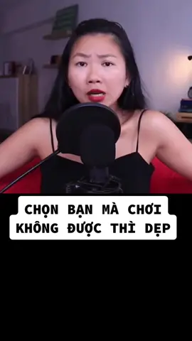 Chọn bạn mà chơi, không được dẹp hết #nhile #LearnOnTikTok #hoccungtiktok #xuhuong #viral #chualanh #sach #chuyenxetichcuc 