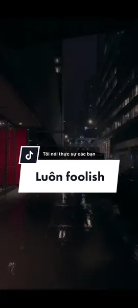 Luôn foolish #danfoolish 