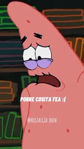 pobre cosita fea :'( #bobesponja #nickelodeon #patricio #fyp #parati #foryou #recommendations #disney #pixar #