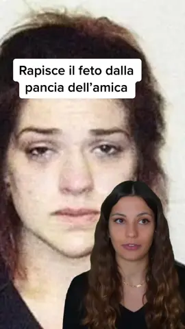 Rapisce il feto dalla pancia dell’amica #truecrime #truecrimetiktok #fyp #perte #truecrimeitalia 