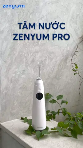 Tăm nước Zenyum Pro làm tui 