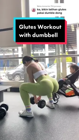 Membalas @Fitriyanaayu glutes workout with dumbbell #fitmom #fitnessmotivation #fitnesswomen #healthylifestyle 